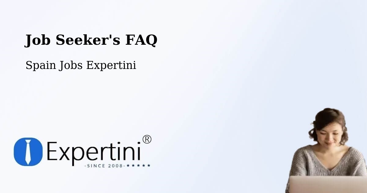 Job Seeker FAQ – Lloret De Mar - Spain Jobs Expertini